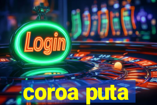 coroa puta